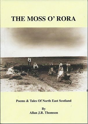 The Moss o Rora Book by Allan JR Thomson Poems Tales North East Scotland